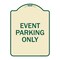 Signmission Designer Series Event Parking Only, Tan & Green Heavy-Gauge Aluminum Sign, 24" x 18", TG-1824-24075 A-DES-TG-1824-24075 - alternate 1